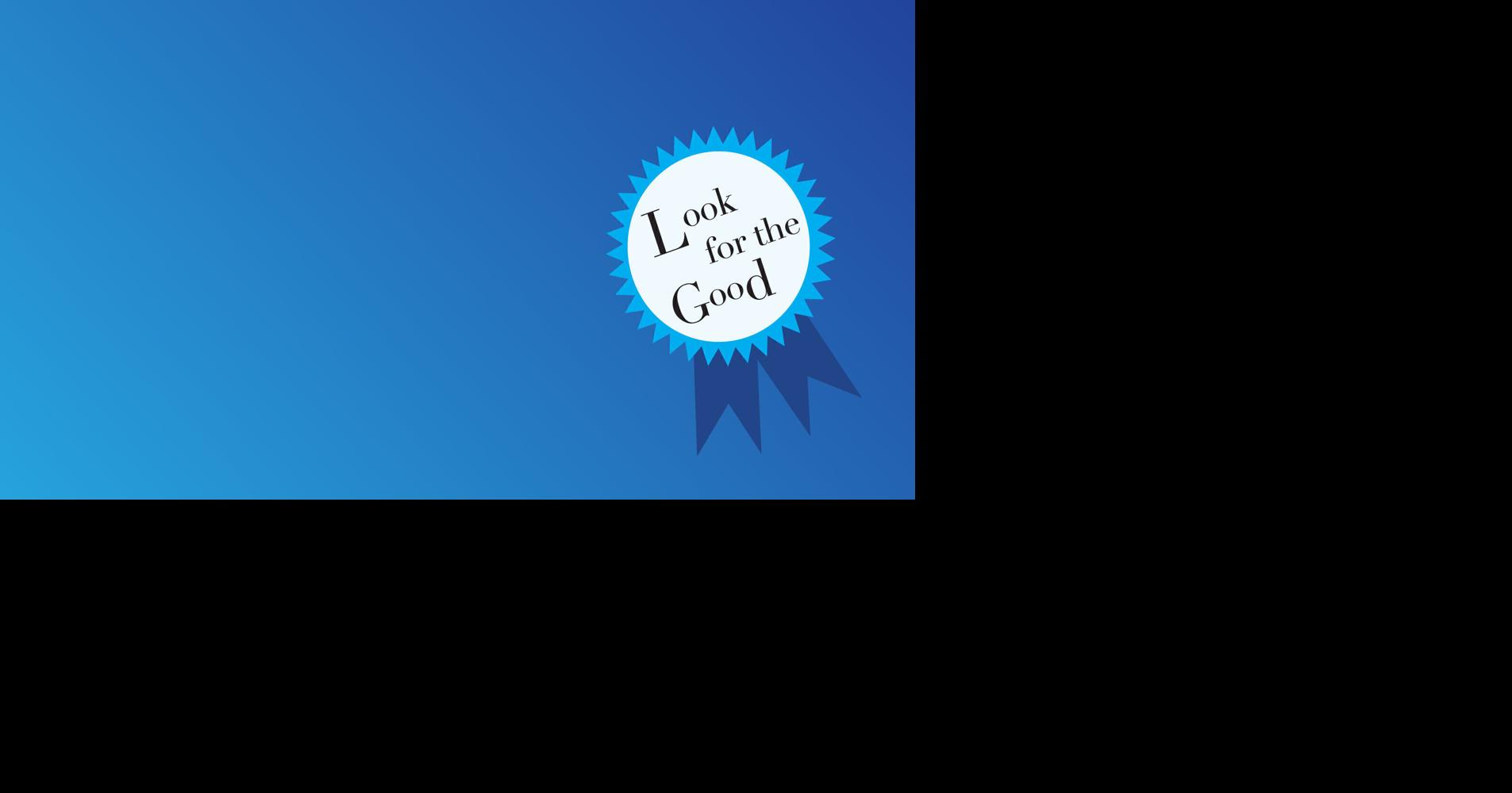 Look for the Good — August 2026
