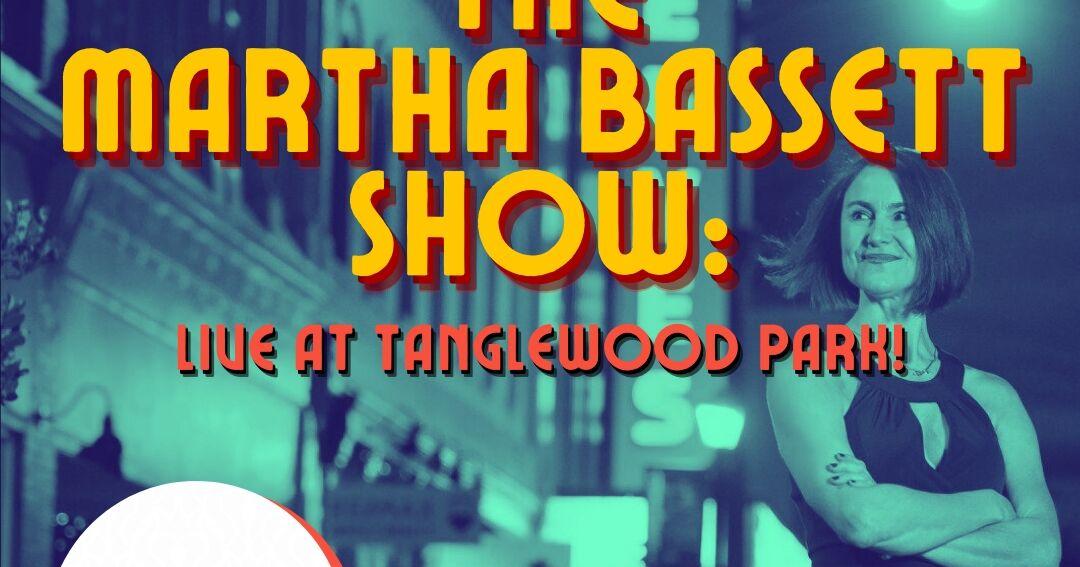 The Martha Bassett Show: Live at Tanglewood Park June 16 - Vimarsana News