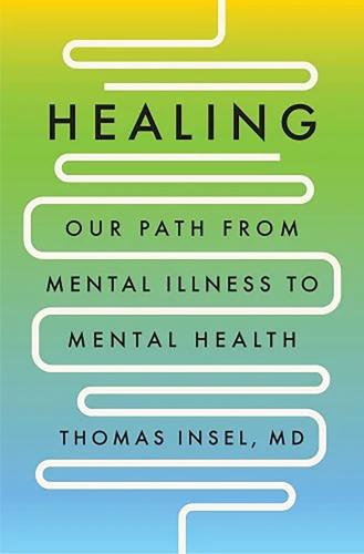 "Healing: Our Path from Mental Illness to Mental Health"